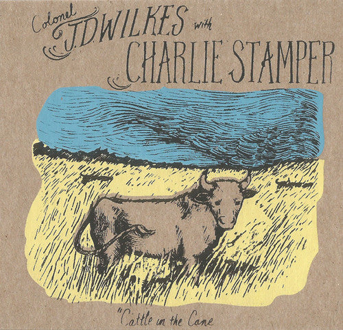 J.D. Wilkes / Charlie Stamper - Cattle in the Cane