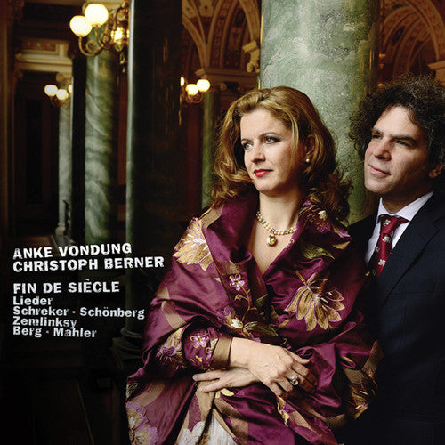 Lieder/ Vondung/ Berner - Fin de Siecle: Lieder of the Early 20th Century