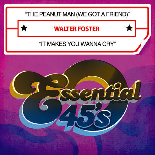 Walter Foster - Peanut Man (We Got a Friend) / It Makes You Wanna