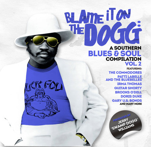 Blame It on the Dogg: A Southern Blues & Soul 2 - Blame It on the Dogg: A Southern Blues & Soul 2