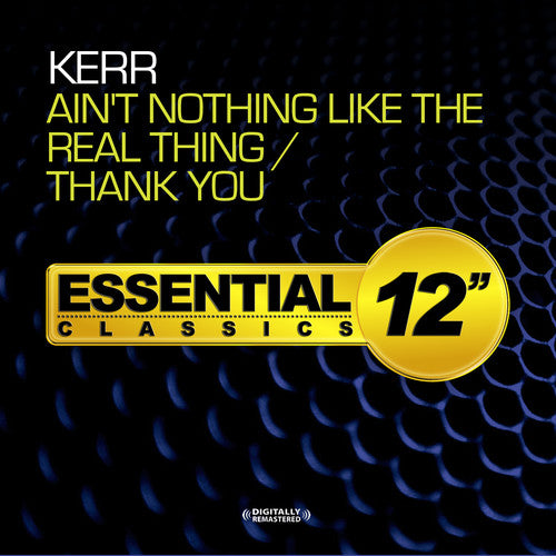 Kerr - Ain't Nothing Like the Real Thing / Thank You