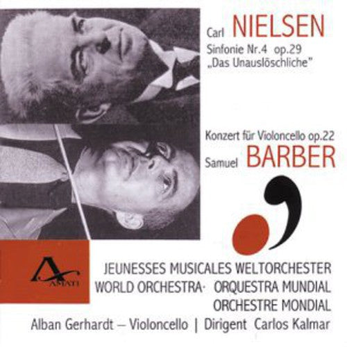 Nielsen/ Barber/ Gerhardt/ Kalmar - Symphony 4 / Cello Concerto