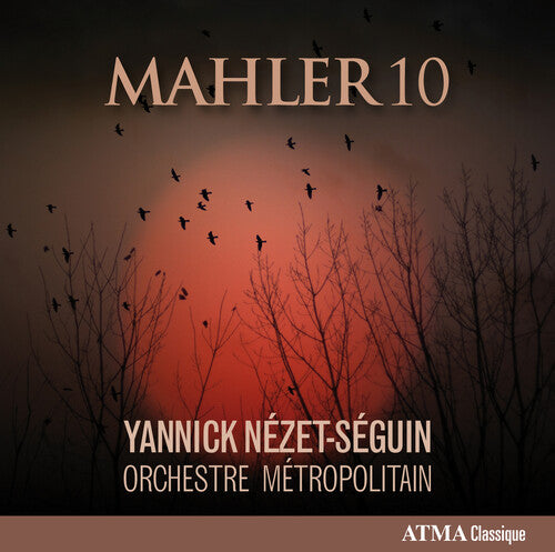 Mahler/ Orchestre Metropolitain/ Nezet-Seguin - Mahler 10