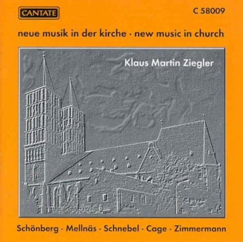 Schoenberg/ Mellnas/ Schnebel/ Cage/ Ziegler - New Music in Church