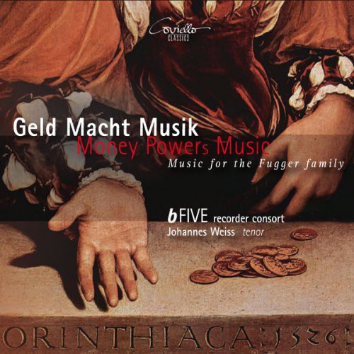 Geld Mache Musik/ Weiss/ Bfive Recorder Consort - Music for the Fugger Family