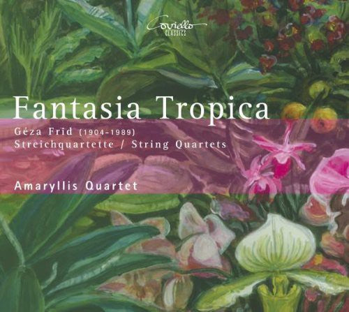 Frid/ Amaryllis Quartet - Fantasia Tropica