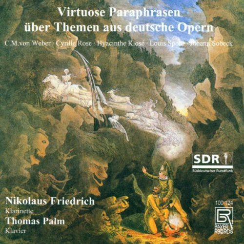 Friedrich/ Palm/ Weber/ Spohr - Virtuoso Paraphrases of German Operas