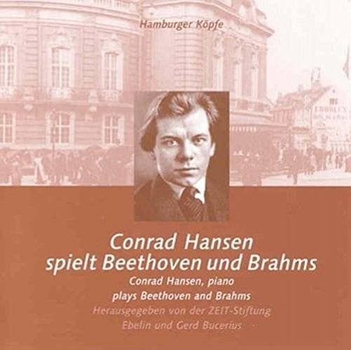 Beethoven/ Brahms/ Hansen - Hamburger Kopfe: Conrad Hansen Plays