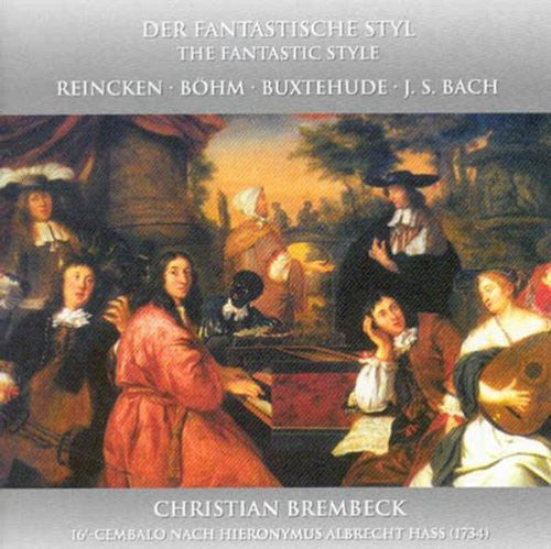 Christian Brembeck - Fantastic Style: Harpsichord Works