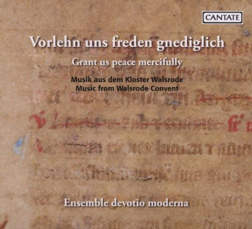 Ensemble Devotio Moderna/ Volkhardt - Grant Us Peace Mercifully: Walsrode Convent