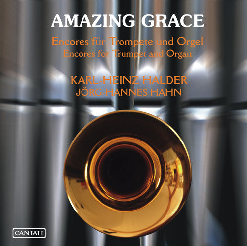 Karl-Heinz Halder / Hahn - Amazing Grace: Encores for Trumpet & Organ