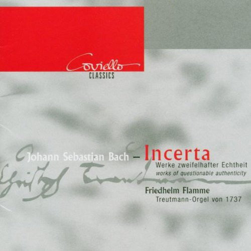 J.S. Bach / Flamme - Incerta-Orgelwerke Zweifelha