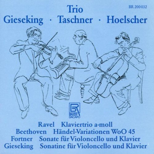 Ravel/ Beethoven/ Gieseking/ Taschner - Trio Gieseking-Taschner-Hoelsc