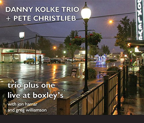 Danny Kolke Pete Christlieb - Trio Plus One: Live at Boxley's
