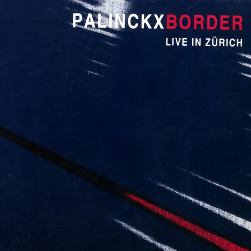 Palinckx/ Meneses/ Barrett/ Palinckx - Border-Live in Zurich