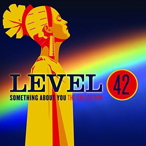 Level 42 - Something About You: The Collection