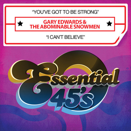 Gary Edwards & Abominable Snowmen - Youve Got to Be Strong / I Cant Believe