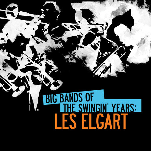 Les Elgart - Big Bands of Swingin' Years: Les Elgart