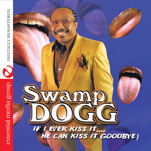 Swamp Dogg - If I Ever Kiss It, He Can Kiss It Goodbye