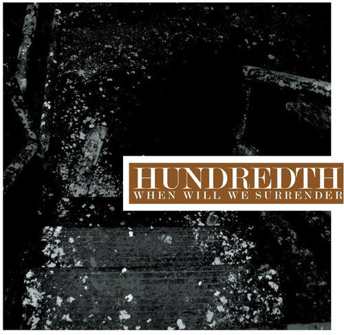 Hundredth - When Will We Surrender