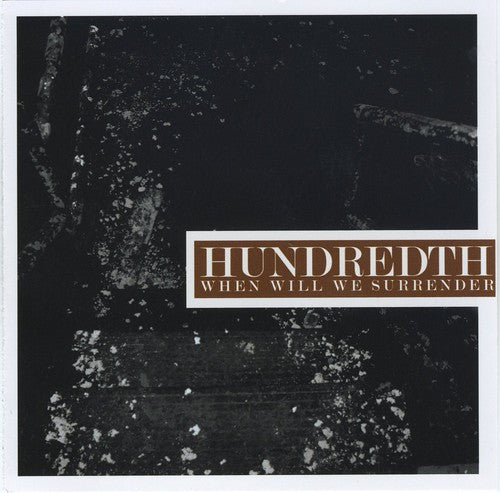Hundredth - When Will We Surrender