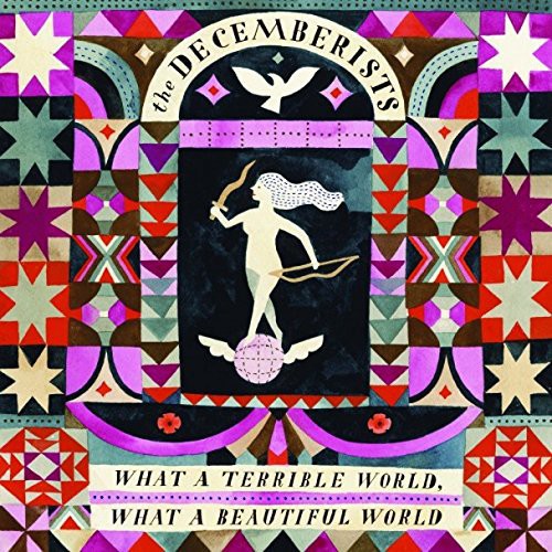 Decemberists - What a Terrible World: What a Beautiful World
