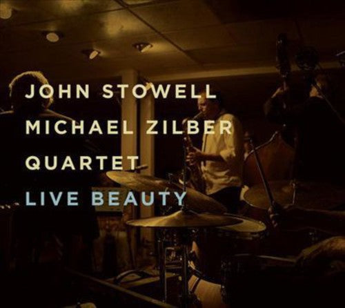 John Stowell / Michael Zilber Quartet - Live Beauty