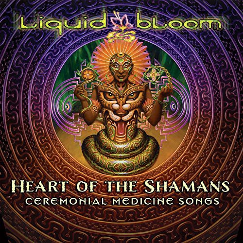 Liquid Bloom - Heart of the Shamans: Ceremonial Medicine Songs