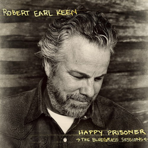 Robert Keen Earl - Happy Prisoner: The Bluegrass Sessions