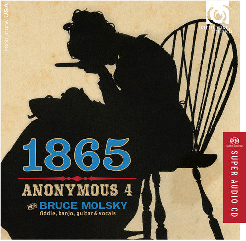 Anonymous 4/ Molsky - 1865 Songs of Hope & Home from the American Civil