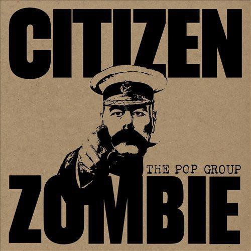 Pop Group - Citizen Zombie