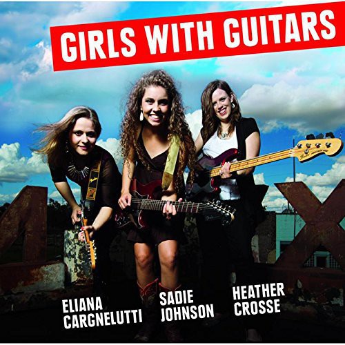 Eliana Cargnelutti - Girls with Guitars