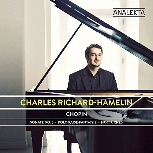 Chopin/ Charles Richard-Hamelin - Sonata No. 3 Polonaise-Fantaisie Nocturnes