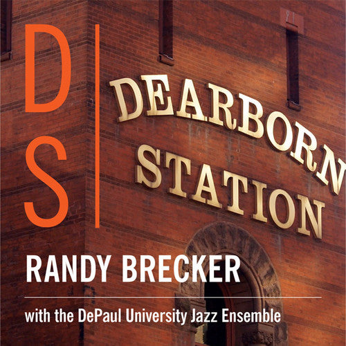 Randy Brecker / Depaul University Jazz Ensemble - Dearborn Station