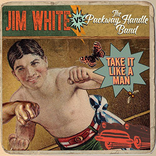 Jim White vs. Packway Handle Band - Take It Like a Man