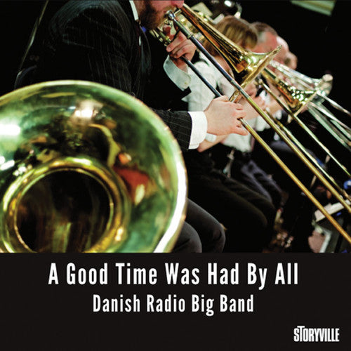 Danish Radio Big Band - Good Time Was Had By All