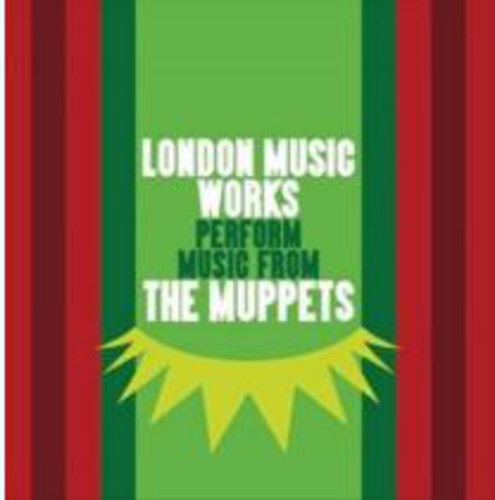 London Music Works - London Music Works Perform Music From the Muppets (Original Soundtrack)