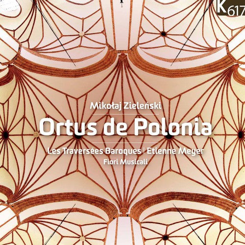 Zielenski/ Meyer/ Les Traversees Baroques - Ortus de Polonia