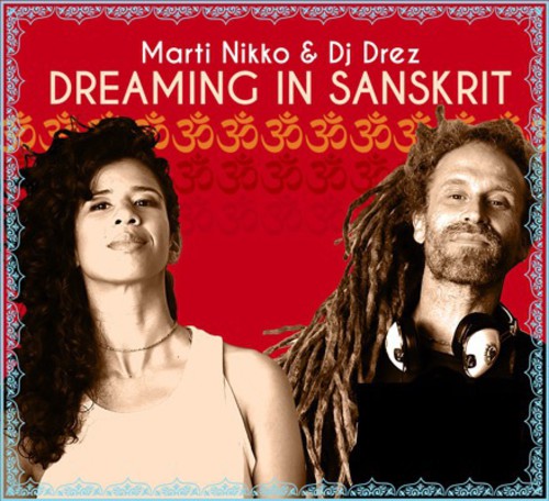 Marti Nikko / DJ Drez - Dreaming in Sanskrit