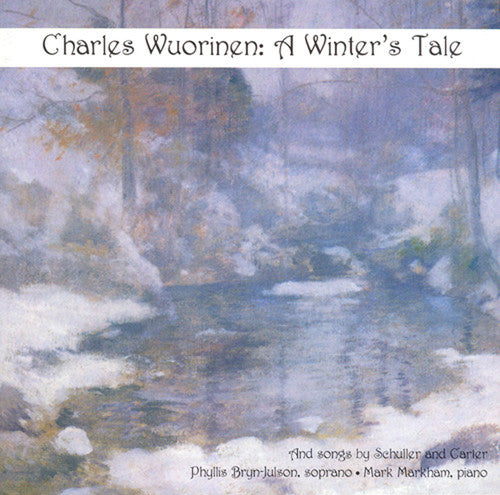 Carter/ Wuorinen/ Schuller/ Markham - Frost Poems / Winter's Tale / 6 Early Songs