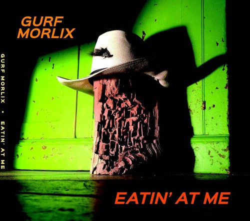 Gurf Morlix - Eatin at Me