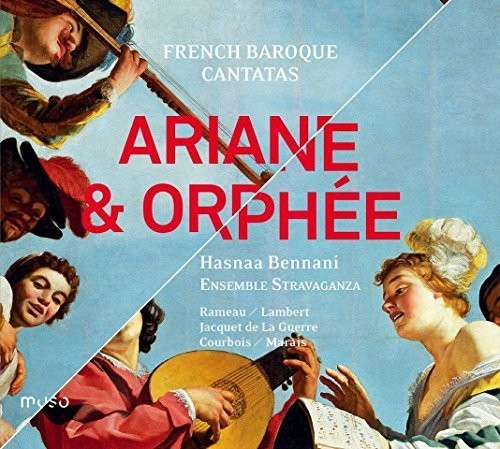 Hasnaa Bennani / Stravaganza Ensemble - Ariane & Oprhee - French Baroque Cantatas