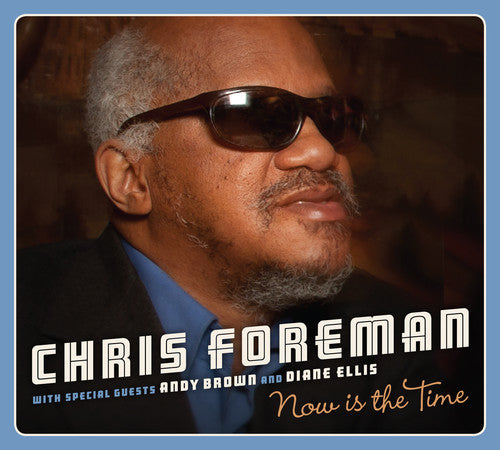 Chris Foreman - Now Is the Time