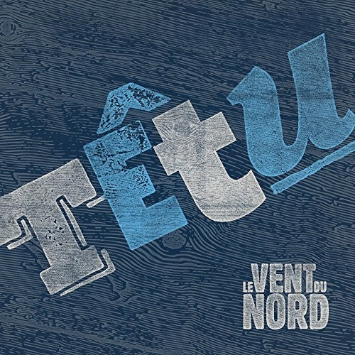 Vent Du Nord - T?Tu