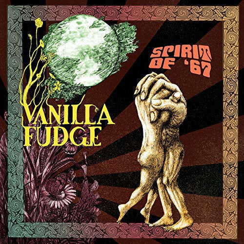 Vanilla Fudge - Spirit of 67