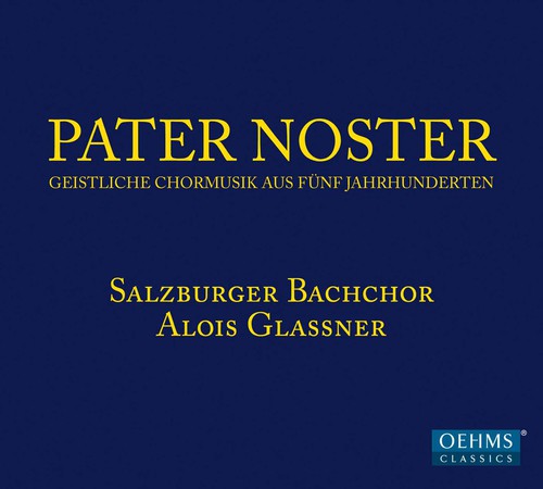 Gallus/ Schuetz/ Verdi/ Grieg/ Glassner - Pater Noster-Sacred Choral Music of Five Centuries