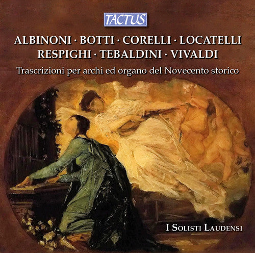 Respighi/ Corelli/ Tebaldini/ Merlini - Transcriptions for STRS & Organ