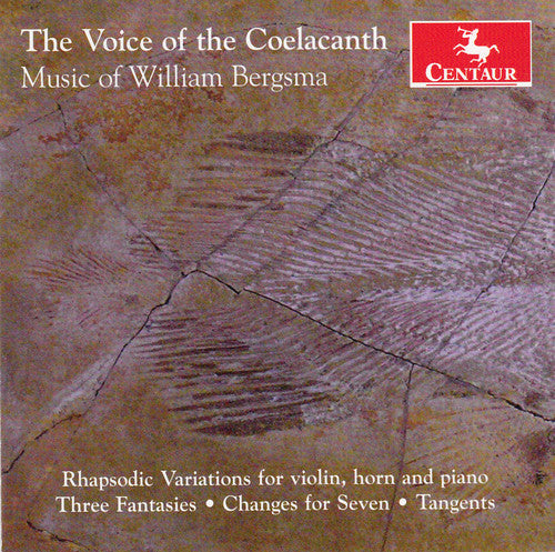 Bergsma/ Redfield/ Lucas/ Evenson/ Ciraldo - Voice of the Coelacanth-Music of William Bergsma