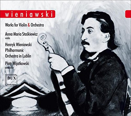 Wieniawski/ Staskiewicz/ Wijatkowski - Works for VLN & Orch