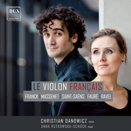 Franck/ Massenet/ Saint-Saens/ Danowicz - Le Violon Francais